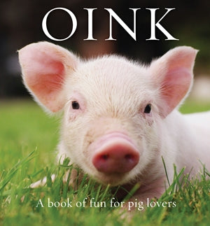 5. Oink - A Book of Fun for All Pig Lovers